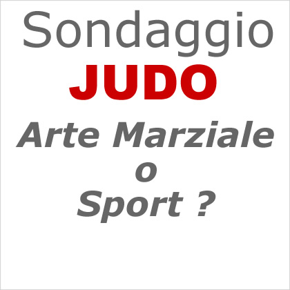 Sondaggio Judo: Arte Marziale o Sport?